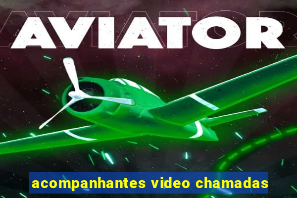 acompanhantes video chamadas